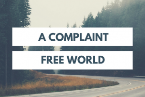 A Complaint Free World