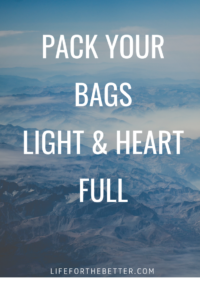 Pack Your Bags Light & Heart Full
