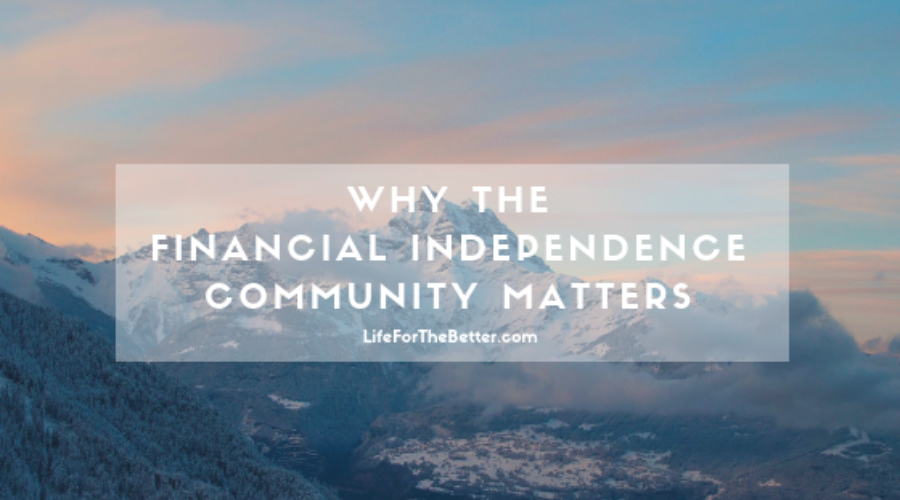 Why The Financial Independence Community Matters