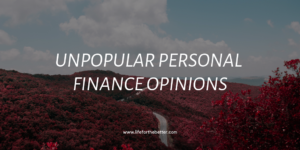 UNPOPULAR PERSONAL FINANCE OPINIONS